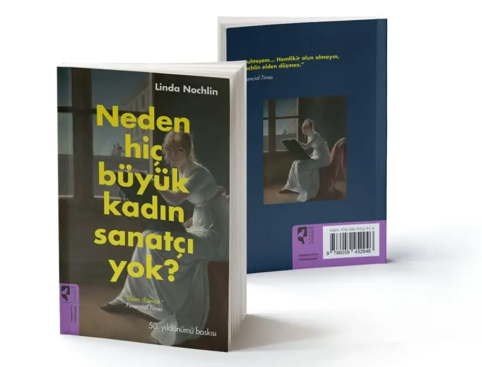 Neden Hiç Büyük Kadın Sanatçı Yok? Linda Nochlin'in Sanat Kitabı Freya Art Neden Hiç Büyük Kadın Sanatçı Yok? Linda Nochlin'in Sanat Kitabı