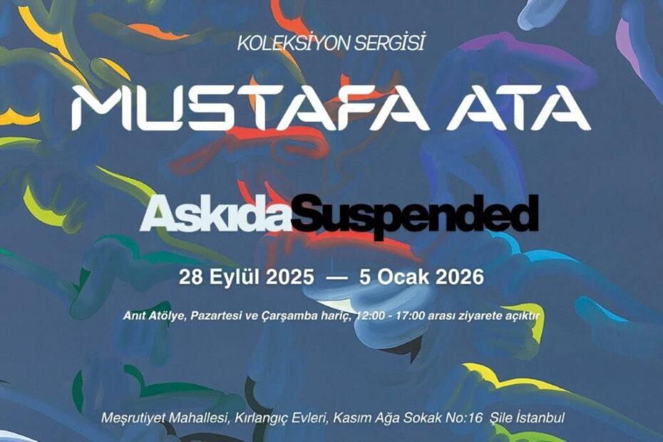“Askıda / Suspended” Sergisi Anıt Atölye’de Açıldı: Mustafa Ata ve 60 Yıllık Sanat